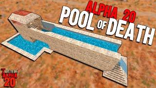 7 Days to Die: THE POOL of DEATH for Alpha 20? | Water Horde Base for Alpha 20 Stable!