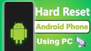 How To Hard Reset Android Mobile Using PC [Tutorial 2024]