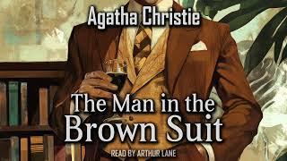 The Man in the Brown Suit by Agatha Christie | Colonel Race | Full Audiobook