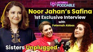 Noor Jahan's Safina, Alina Abbas FIRST EXCLUSIVE Podcast | Anything is Poddable with Fatemah Abbas