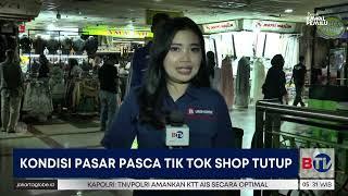 Tiktok Shop Sudah Ditutup, Bagaimana Kondisi Pasar Tanah Abang?