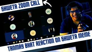 Tanmay Bhat React On Shweta Zoom Call Meme | Shweta your mic is on