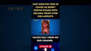 JUST-NOW:The View In CHAOS as Sonny Hostin PLEADS with Melania Trump Over $1B LAWSUITS PART 1