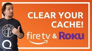 How to Clear the Cache on Roku and Firestick - and WHY to do it