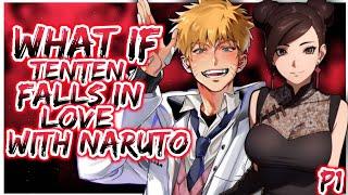 What if Tenten falls in Love with Uzumaki Naruto | NaruTen | PART 1