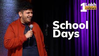 School Days | Stand up Comedy by Kaustubh Agarwal