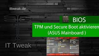 Windows 11 - SecureBoot und TPM aktivieren für Windows 11 Installation (Asus Mainboard / Intel CPU)