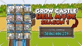 GROW CASTLE: Hell Mode Season 1, 30 BILLION DAMAGE using Pure Hero Build