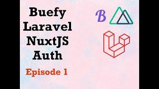 #Buefy, NuxtJS and Laravel | Authentication & E-mail Verification | Part 1