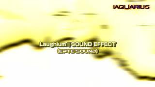 Laughium | SOUND EFFECT