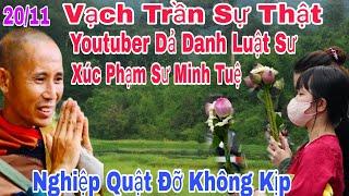 Sáng 20/11 Nghiệp Quật Youtuber Quay Xe Với Sư Minh Tuệ"Nói Dốc Nói Láo Nói Xạo Đã Bị Vạch Trần