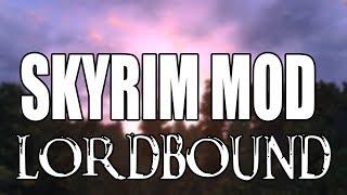 NEW Upcoming Skyrim DLC Sized Mod | Lordbound [SKYRIM MODS]