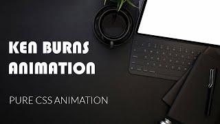 Ken Burns effect using CSS Keyframes Animation