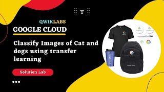 Classify Images of Cat and dogs using transfer learning | Google Cloud Facilitator Program 2022