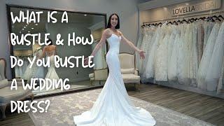 What is a Bustle & How do you Bustle a Wedding Dress?