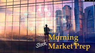 Morning Market Prep | Stock & Options Trading | 7-11-24