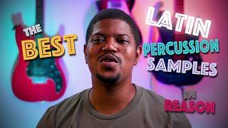 The Best Latin Percussion Samples in Reason - Samuel Prather : A Reason to Create