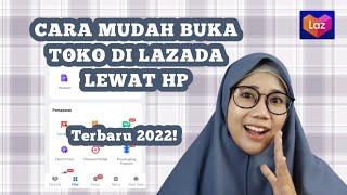 Cara Mudah Buka Toko Lazada | Cara Jualan di Lazada Lewat HP Terbaru 2022