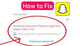 Snapchat Fix Something Went Wrong Please Try Again Later Support Code C14A Problem Solve (2024)