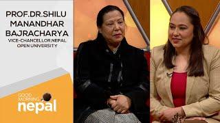 Prof. Dr. Shilu Manandhar Bajracharya ( Vice-Chancellor ) | Good Morning Nepal - 23 Jan 2023