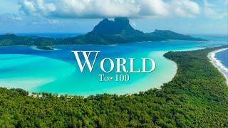 Top 100 Places To Visit in The World - Ultimate Travel Guide