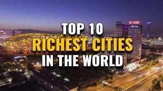 Top 10 Richest Cities in the World 2023 (Cities with Most Billionaires)