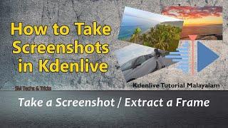 How to Take Screenshots in Kdenlive||Extract a Frame / Take a Screenshot   ||Kdenlive Tutorial