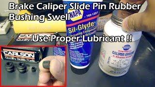 Brake Caliper Slide Pin - Proper Lubricant to Prevent Rubber Swelling - Sil-Glyde