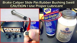 Brake Caliper Slide Pin - Proper Lubricant to Prevent Rubber Swelling - Sil-Glyde