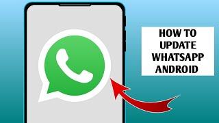 How To UPDATE WhatsApp Android