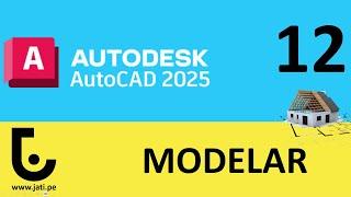 CURSO AUTOCAD 2025 - CLASE 12: MODELAR