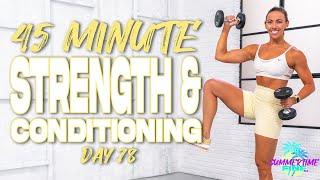 45 Minute Super Strength & Conditioning Workout | Summertime Fine 3.0 - Day 78