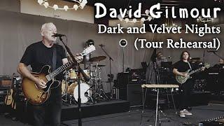 David Gilmour -  Dark and Velvet Nights (Tour Rehearsal)