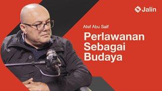 Atef Abu Saif: Peran Budaya di Tengah Pendudukan | JalinTalks w/ Hilmar Farid Ep #25