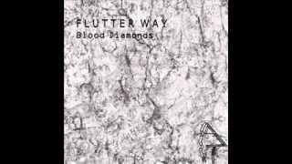 Flutter Way - Blood Diamonds