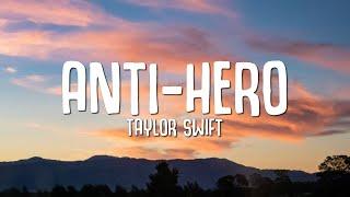 Taylor Swift - Anti-Hero (Lyrics)