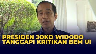 Presiden Joko Widodo Menanggapi Kritikan yang Disampaikan oleh BEM UI