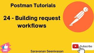 24 | Postman Tutorials | Building Workflows | SetNextRequest