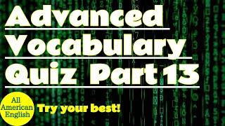 ADVANCED LEVEL | ENGLISH VOCABULARY QUIZ | Part 13 | All American English