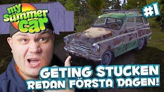 GETING STUCKEN REDAN FÖRSTA DAGEN! - MY SUMMER CAR - #1