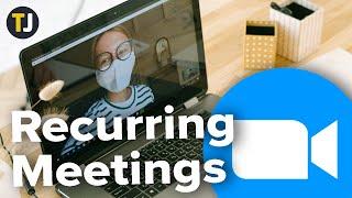 How to Schedule Recurring Meetings in Zoom