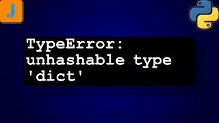 TypeError: unhashable type 'dict'