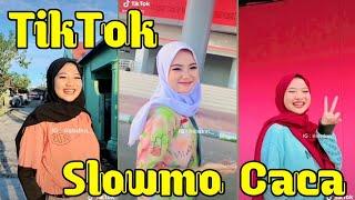 KUMPULAN TIK TOK SLOWMO CACA