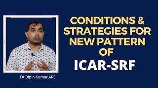 Conditions and strategies for new pattern of ICAR-SRF Fellowship