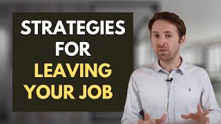 The Strategy For Leaving Your Job and Changing Career