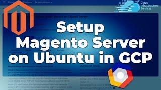 How to Install/Setup Magento 2 Server on Ubuntu 20.04 in GCP (5 min Install) Magento Cloud Store