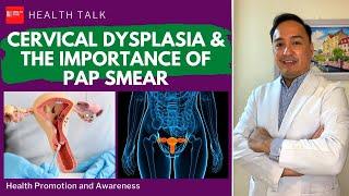Cervical Dysplasia and The Importance of Pap Smear: Causes, Symptoms, Risk Factors and Treatment