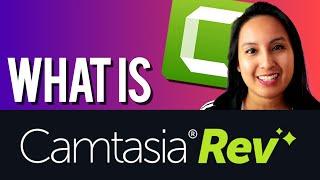 What is Camtasia REV? | Create Video Faster and Easier!