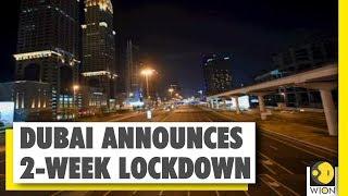 Dubai goes under 2-week lockdown after a night of curfew | COVID-19 Lockdown | World News