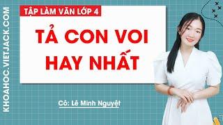 Tả con voi hay nhất - Tập làm văn lớp 4 - Cô Lê Minh Nguyệt